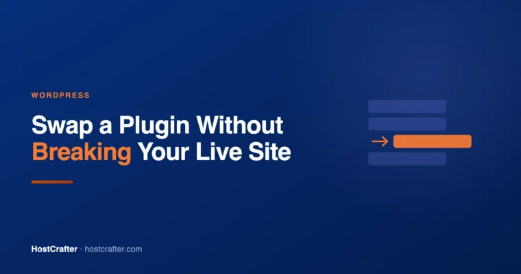 HostCrafter blog cover: change a WordPress plugin without breaking your live site