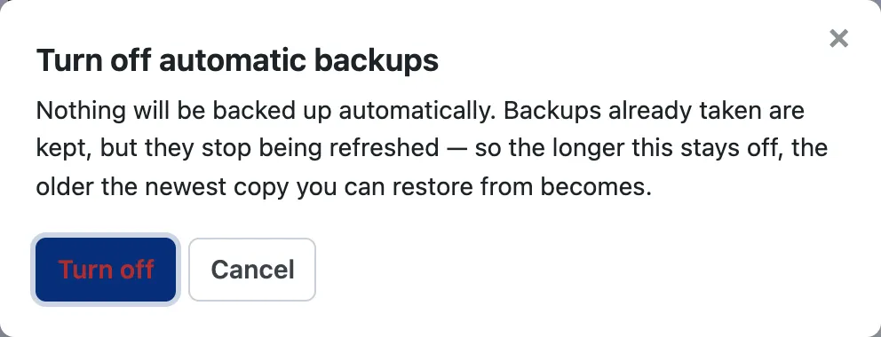 The confirmation for turning automatic backups off, warning that existing copies stop being refreshed